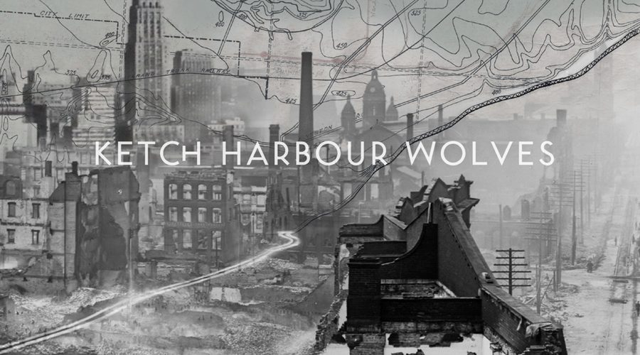 KETCH HARBOUR WOLVES – Album Release April 27th