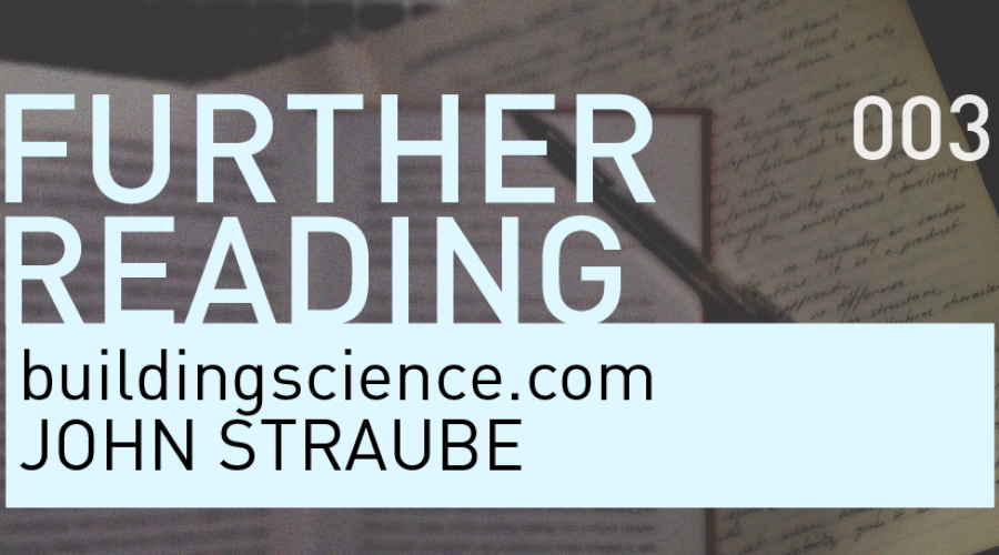 FURTHER READING – Building Science by John Straube