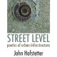 John Hofstetter: Street Level: Poetics of Urban Infrastructure