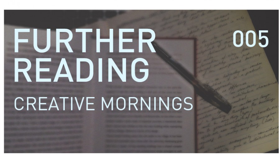 FURTHER READING – Creative Mornings