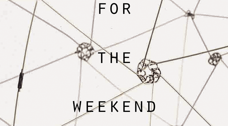 for the weekend / 07 FEB 2015