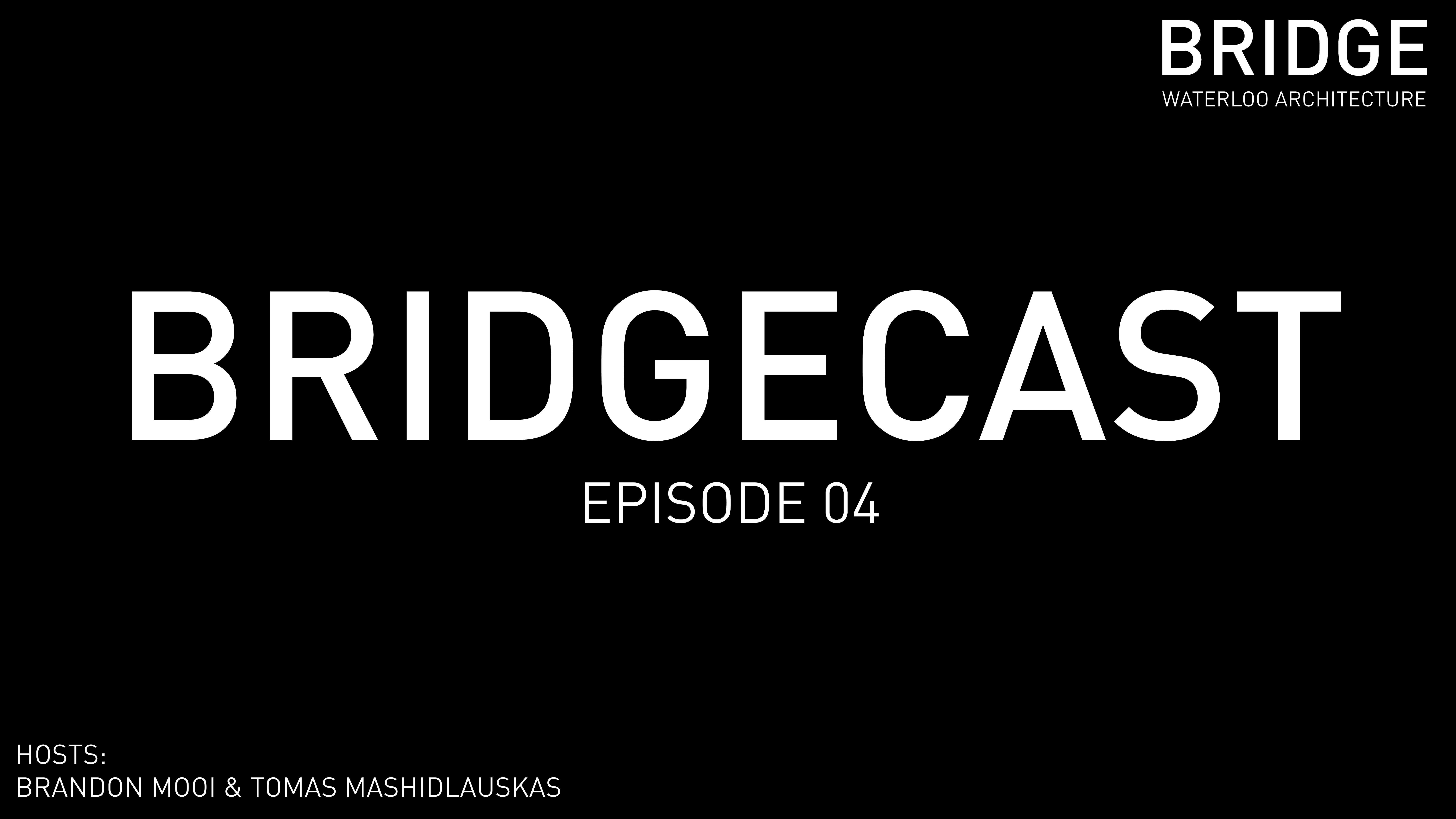 BRIDGECAST Episode 4