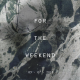 for the weekend / 07 MAR 2015