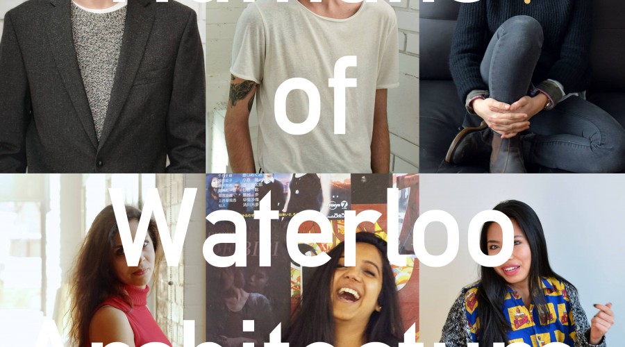 Humans of Waterloo Architecture: Vol. 1