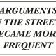 THESIS: Arguments in the Streets Became More Frequent