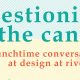 Questioning the Canon: Lunchtime Conversations