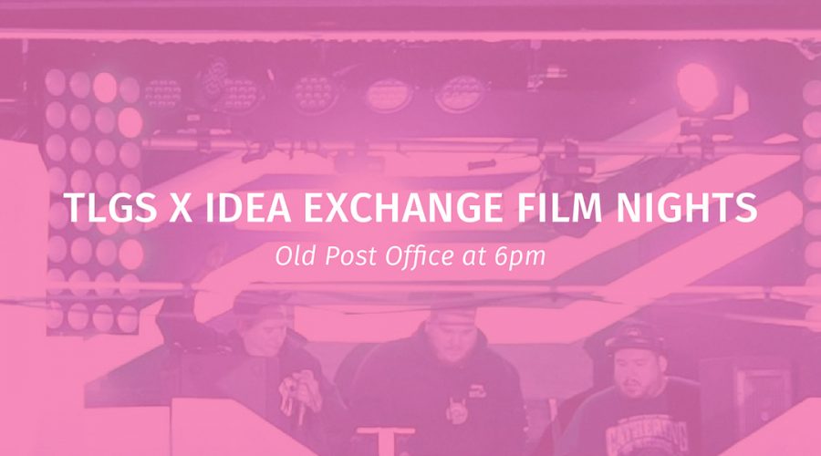 TLGS x Idea Exchange Film Nights