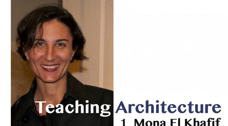 Teaching Architecture / Mona El Khafif